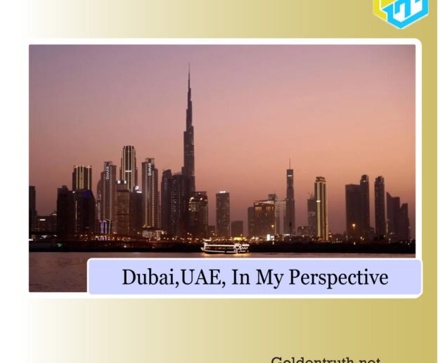 Dubai-UAE,-in-my-perspective-Golden Truth