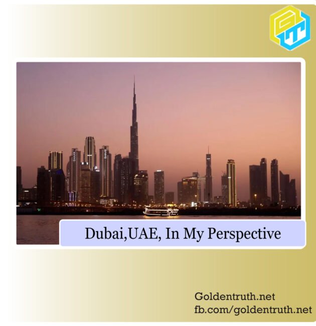 Dubai-UAE,-in-my-perspective-Golden Truth