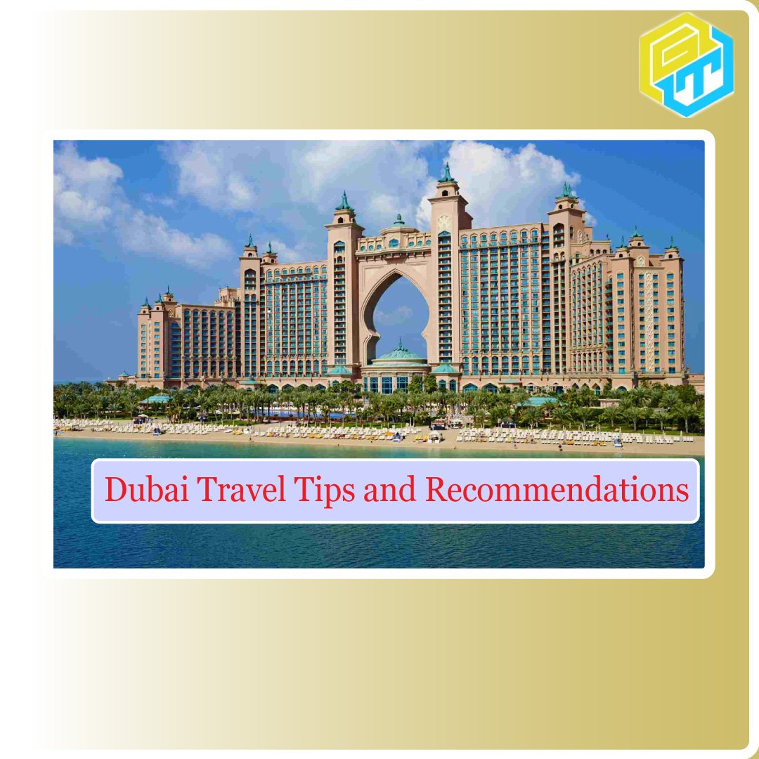 Dubai Travel Tips and Recommendations-Golden-Truth